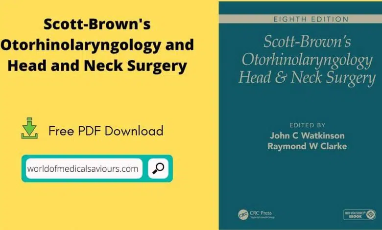 Scott-Brown's Otorhinolaryngology and Head and Neck Surgery