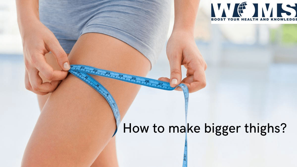 How to make bigger thighs